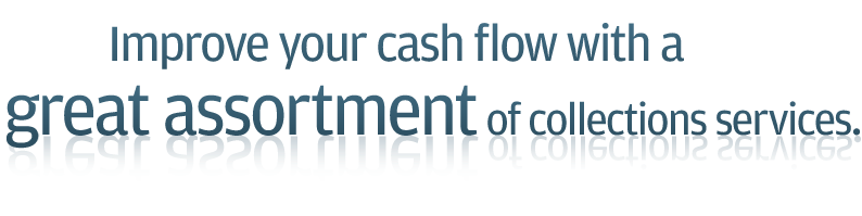 Improve your cash flow with a great assortment of collection services.