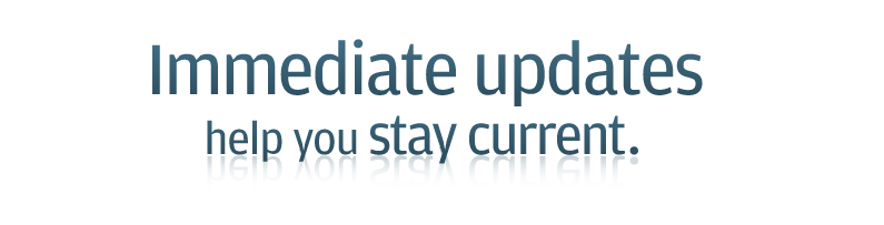 Immediate updates help you stay current.