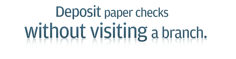 Deposit paper checks without visiting a branch