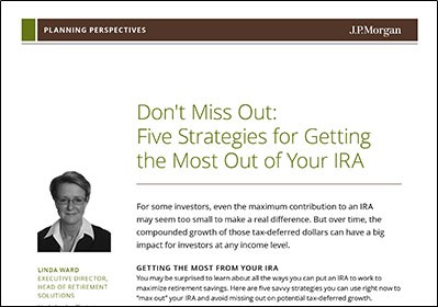 Don't Miss Out: Five Strategies for Getting the Most Out of Your IRA