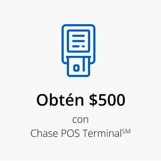 Obtén $500 con Chase POS terminal℠
