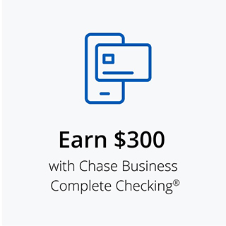 Earn $300 with Chase Business Complete Checking®