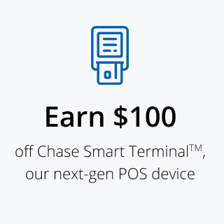 Earn $100 off Chase Smart Terminal™, our next-gen POS device