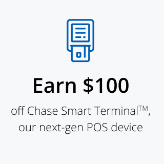 Earn $100 off Chase Smart Terminal™, our next-gen POS device
