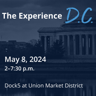 The Experience D.C. May 8, 2024 2 p.m.-7:30 p.m. Dock5 at Union Market District