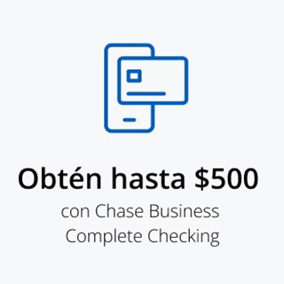 Obtén hasta $500 con Chase Business Complete Checking