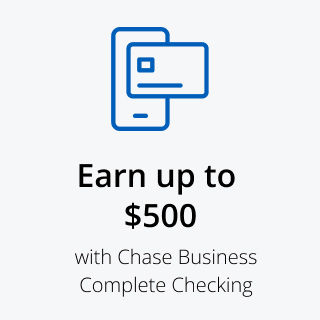 Earn up to $500 with Chase Business Complete Checking