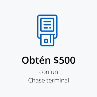 Obtén $500 con una Chase terminal