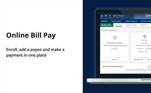 Online Bill Pay. Enroll, add a payee and make a payment in one place.