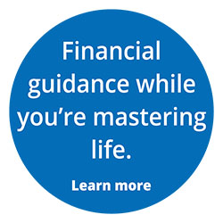Financial guidance while you're mastering life.