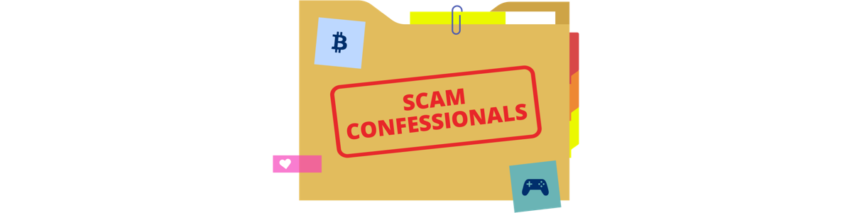 Scam Confessionals