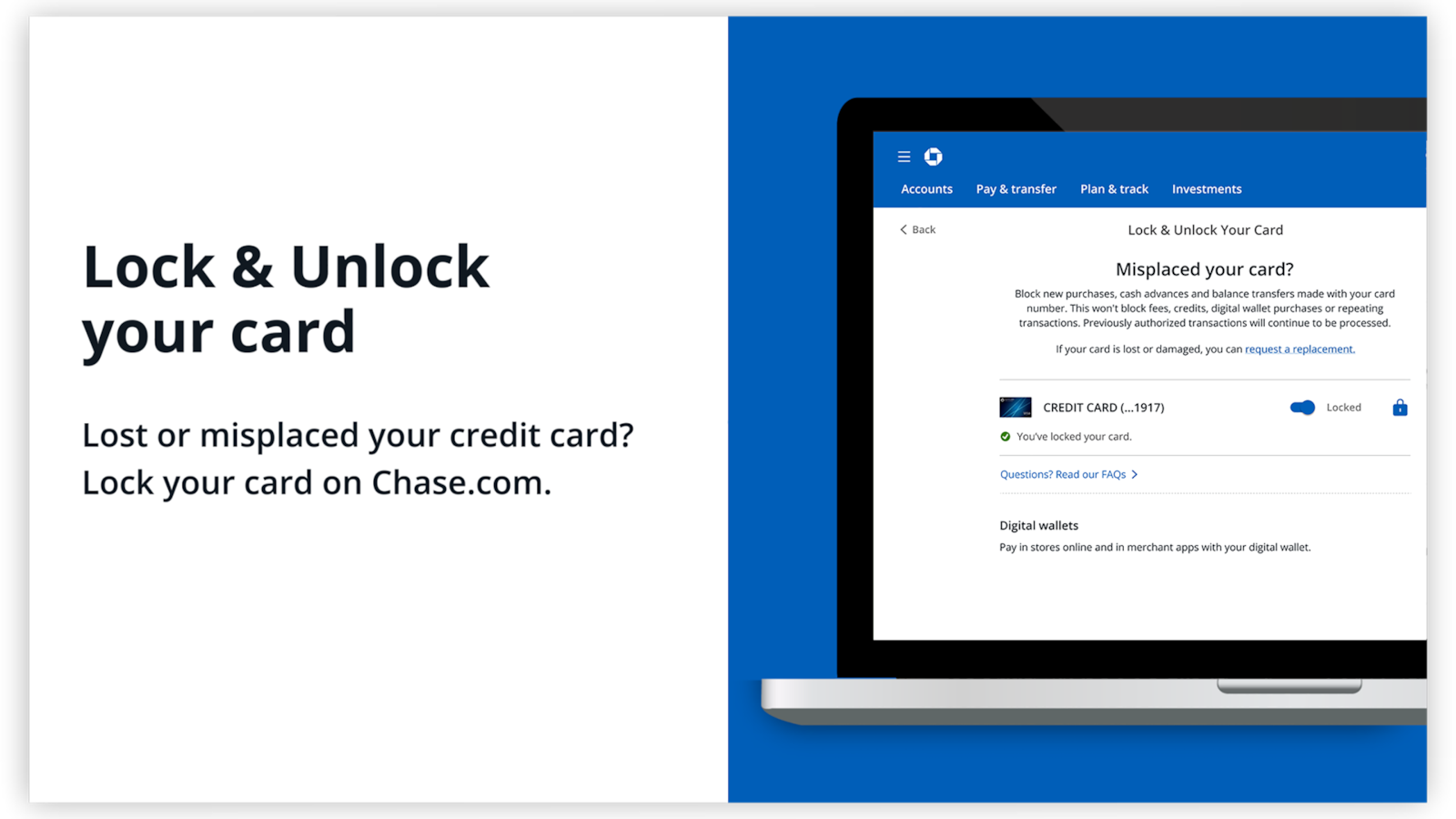 Bloquea y desbloquea tu tarjeta. ¿Perdiste o extraviaste tu tarjeta de crédito? Bloquea tu tarjeta en Chase.com.