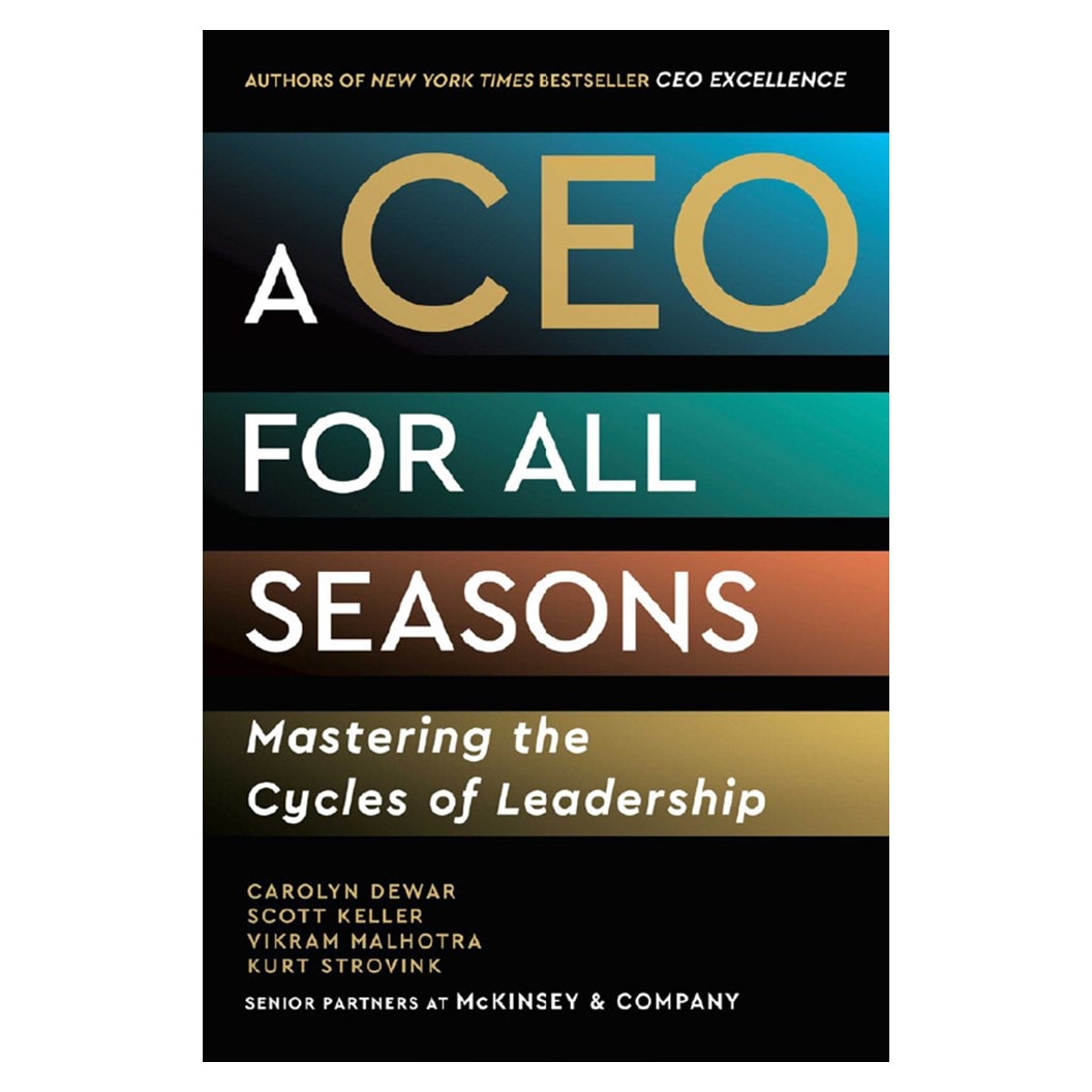 By Carolyn Dewar, Scott Keller, Vikram Malhotra, Kurt Strovink; authors of the New York Times bestseller "CEO Excellence." In collaboration with senior partners at McKinsey & Company.