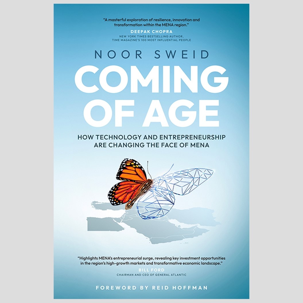 Coming of Age: How Technology and Entrepreneurship Are Changing the Face of MENA by Noor Sweid with testimonials from Deepak Chopra and Bill Ford and foreword by Reid Hoffman