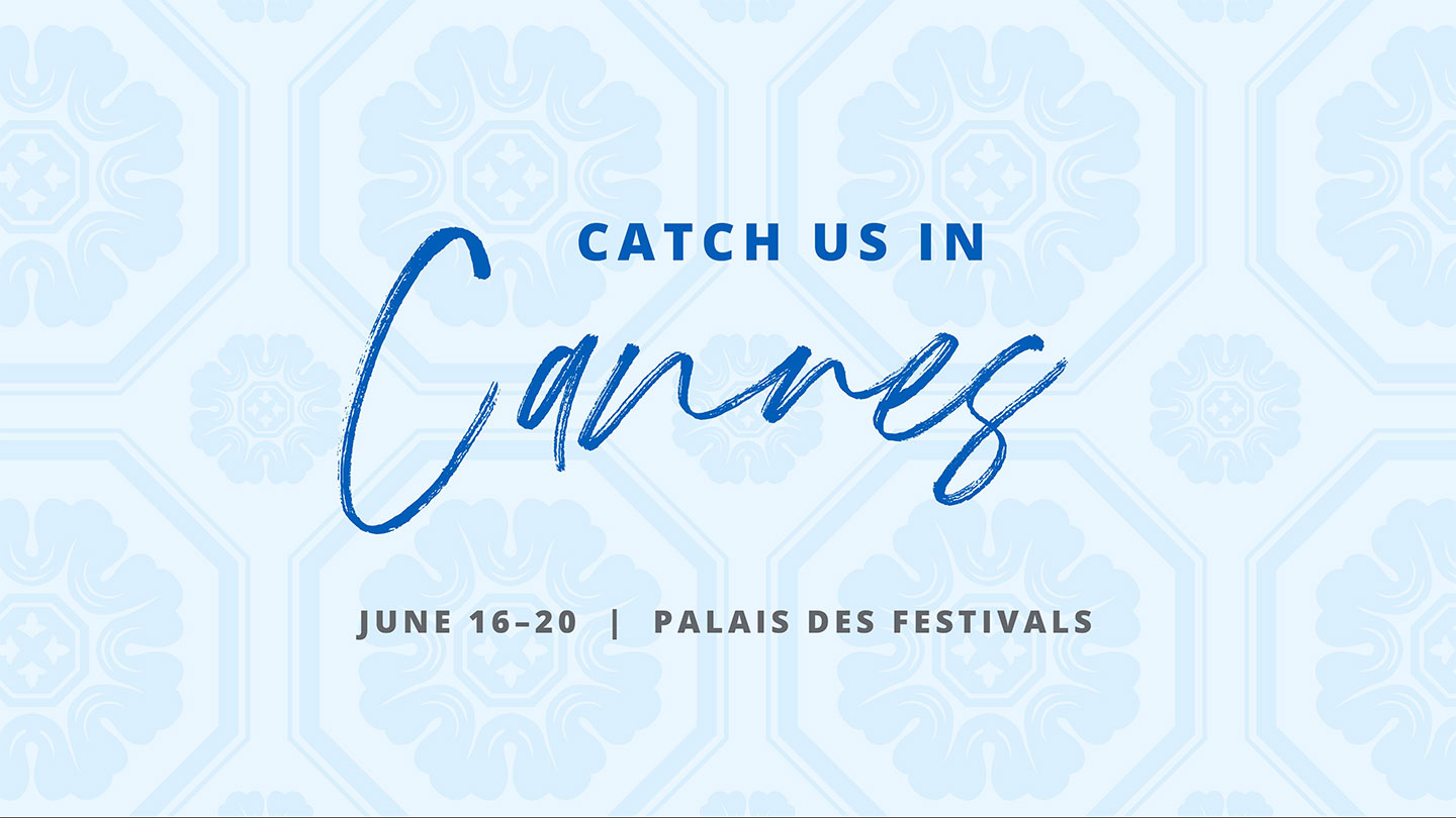 Connect with us at Cannes Lions 2025, June 16 - 20, Palais Des Festivals
