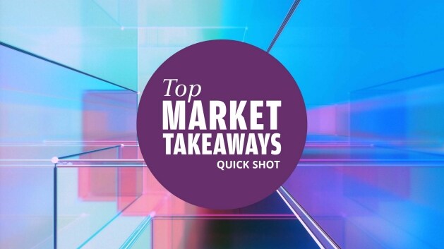 Top Market Takeaways Quick Shot