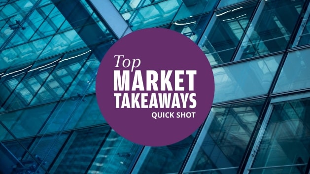Top Market Takeaways Quick Shot