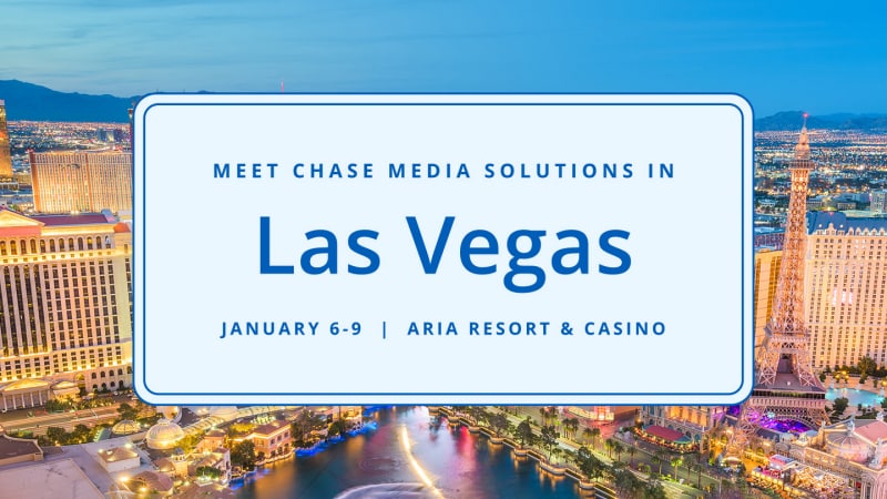 Meet Chase Media Solutions in Las Vegas, January 6 - 9, Aria Resort & Casino