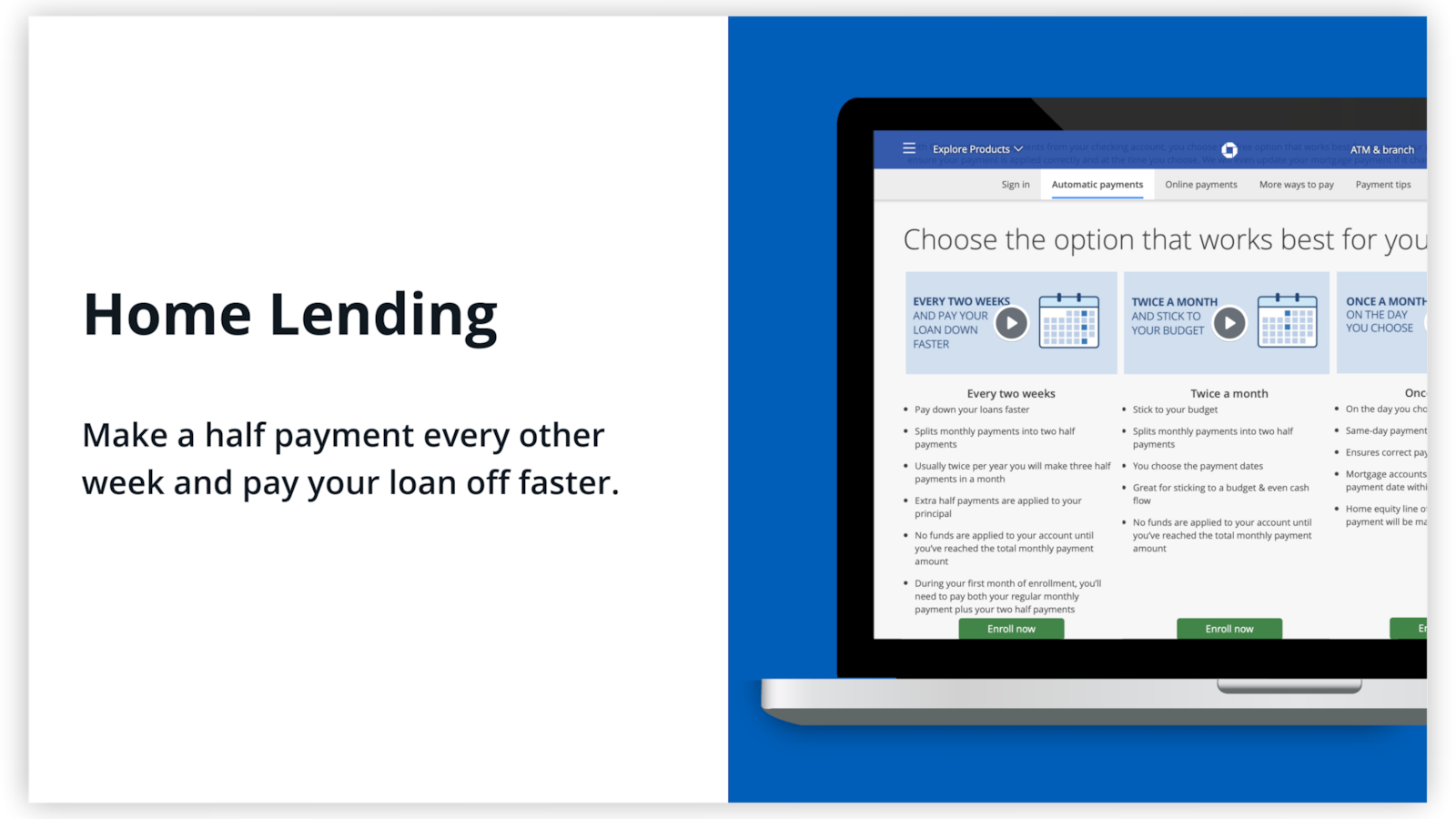 Every two weeks, and pay your loan down faster.