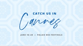 Connect with us at Cannes Lions 2025, June 16 - 20, Palais Des Festivals
