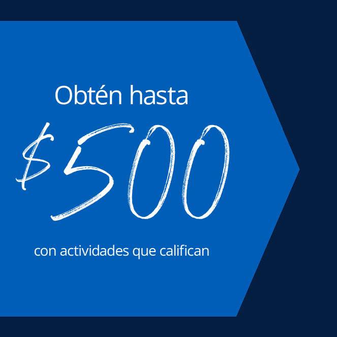 Obtén $500 con actividades que califican; Abrir cuenta