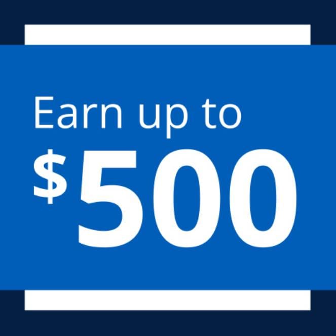 Earn up to $500