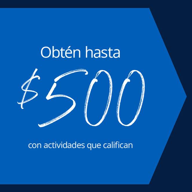 Obtén hasta $500 con actividades que califican; abrir cuenta