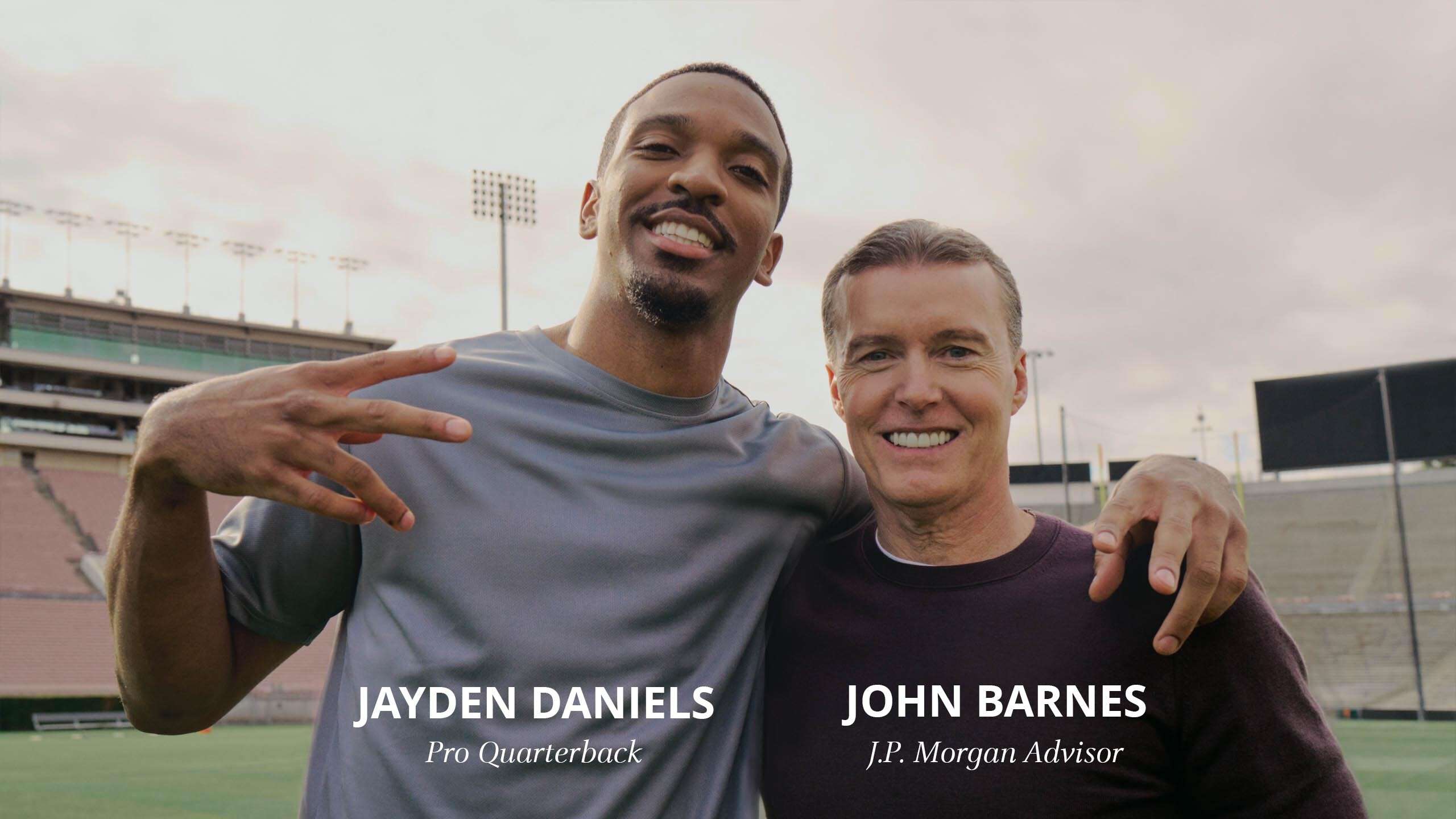 Jayden Daniels-Pro Quarterback and John Barnes-J.P.Advisor.  Connect with a J.P. Morgan Advisor