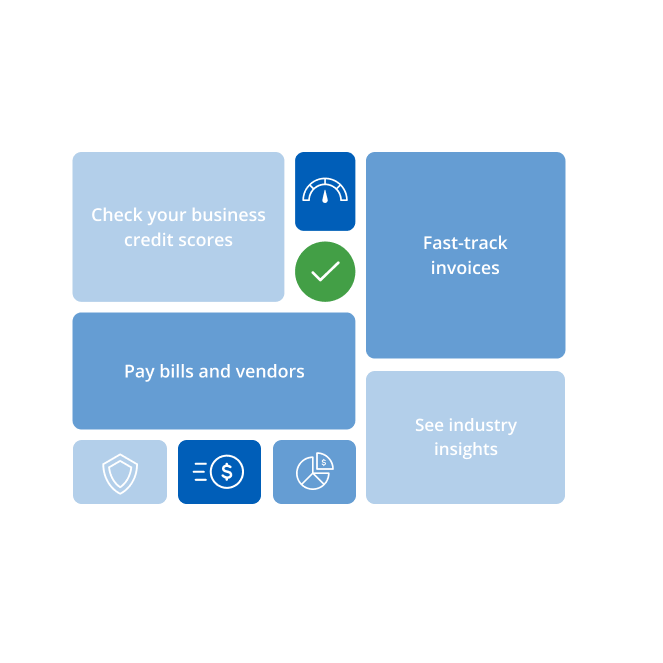 Check your business credit scores, Fast-track invoces, Pay bills and vendors, See industry insights